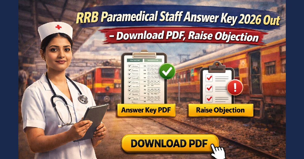 RRB Paramedical Staff Answer Key 2026 Out – Download PDF, Raise Objection